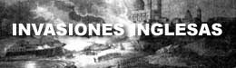 INVASIONES INGLESAS