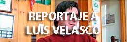REPORTAJE A LUIS VELASCO